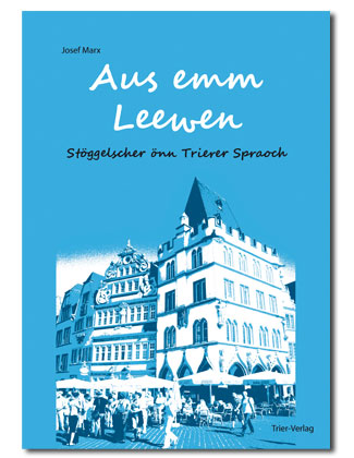 Aus emm Lewe - St&ouml;ggelscher &ouml;nn Trierer Sraoch